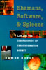 Shamans, Software, and Spleens by James Boyle